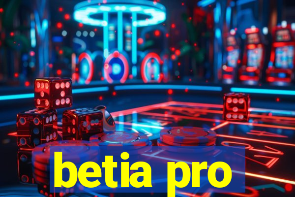 betia pro
